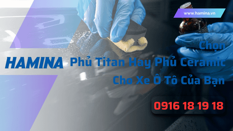 Chọn Phủ Titan Hay Phủ Ceramic Cho Xe Ô Tô Của Bạn?