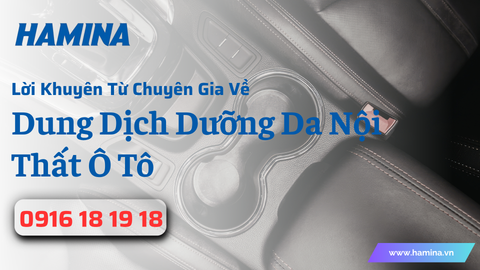 Lời Khuyên Từ Chuyên Gia Về Dung Dịch Dưỡng Da Nội Thất Ô Tô