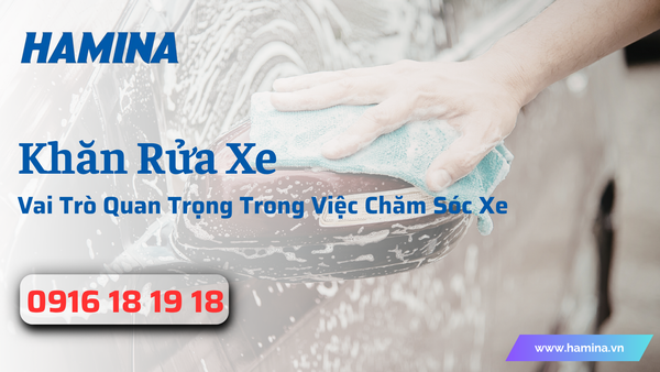 Khăn Rửa Xe Và Vai Trò Quan Trọng Trong Việc Chăm Sóc Xe