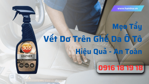Mẹo Tẩy Sạch Vết Dơ Trên Ghế Da Ô Tô Hiệu Quả Nhất