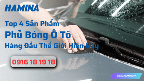Top 4 Sản Phẩm Chuyên Phủ Bóng Ô Tô Hàng Đầu Thế Giới Hiện Nay