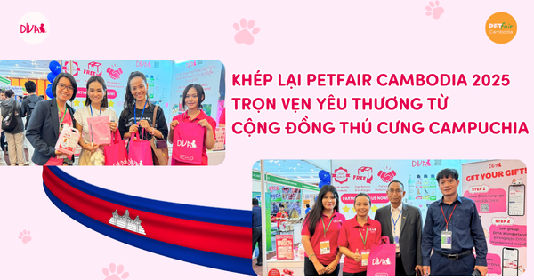 KHÉP LẠI PETFAIR CAMBODIA 2025 VỚI TRỌN VẸN YÊU THƯƠNG VÀ ỦNG HỘ TỪ CỘNG ĐỒNG THÚ CƯNG CAMPUCHIA