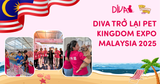 DIVA TRỞ LẠI PET KINGDOM EXPO MALAYSIA 2025, TÁI NGỘ VỚI CỘNG ĐỒNG THÚ CƯNG MALAYSIA