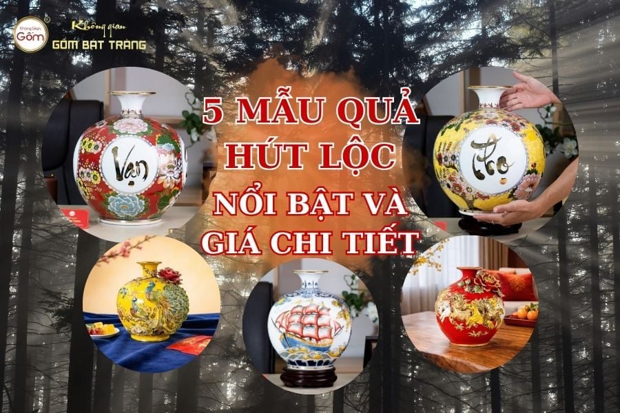 5 Mẫu Quả Hút Lộc Nổi Bật Năm 2026 Và Giá Chi Tiết