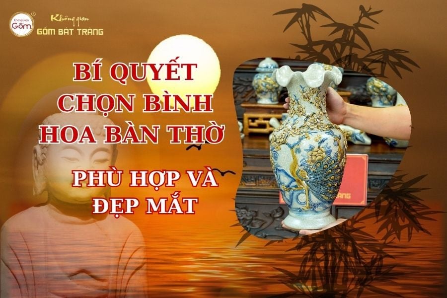Bí Quyết Chọn Bình Hoa Bàn Thờ Phật Phù Hợp và Đẹp Mắt