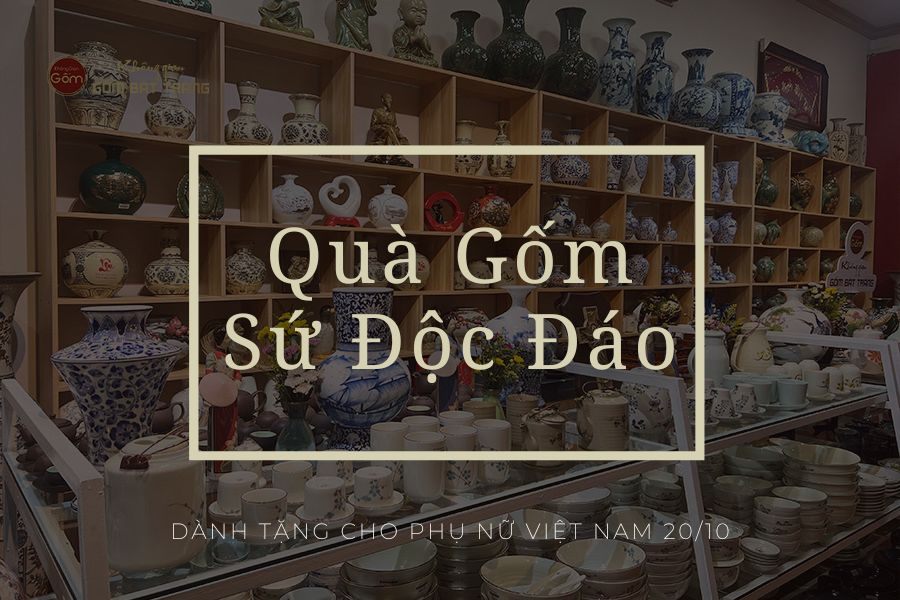 Gợi Ý Quà Gốm Sứ Độc Đáo Dành Tặng Cho Phụ Nữ Việt Nam 20/10