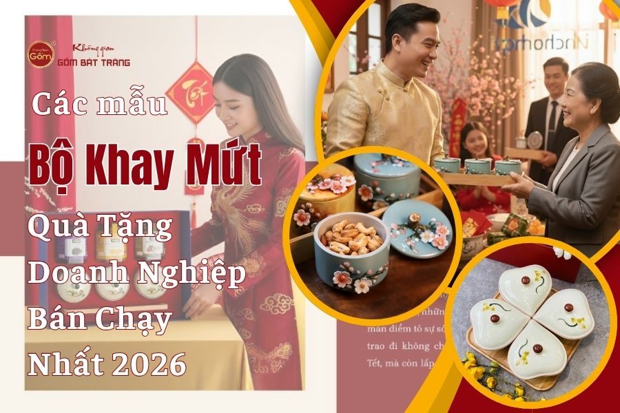 Các Mẫu Bộ Khay Mứt Quà Tặng Doanh Nghiệp Bán Chạy Nhất 2026