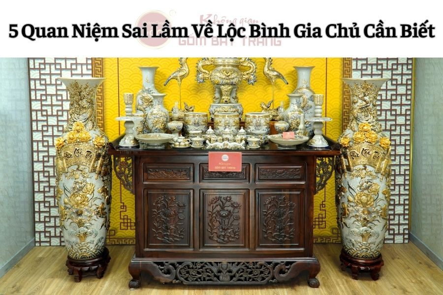 5 Quan Niệm Sai Lầm Về Lộc Bình Gia Chủ Cần Biết