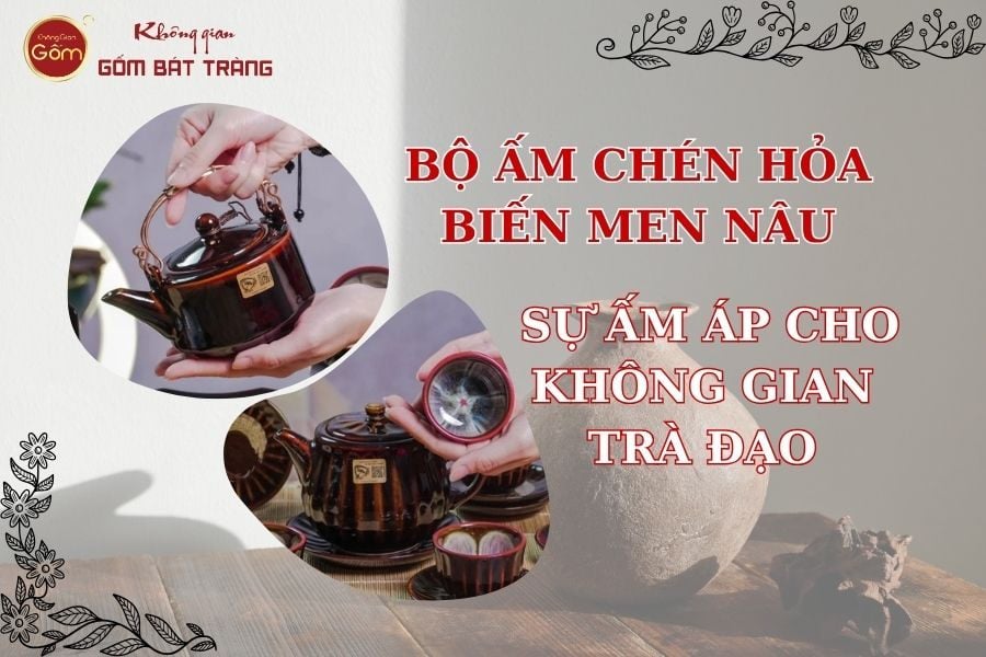 Bộ Ấm Chén Hỏa Biến Men Nâu: Sắc Đất Ấm Áp Cho Không Gian Trà Đạo