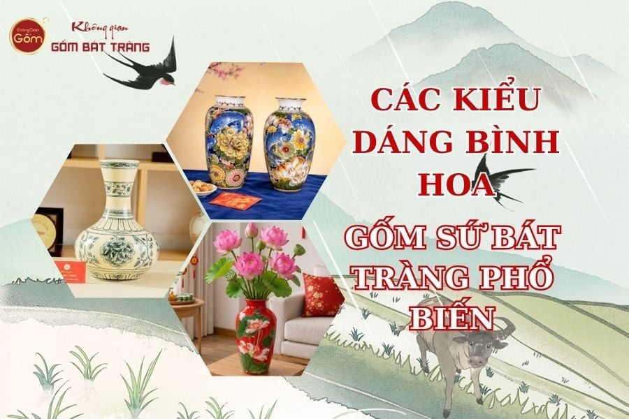 Các Kiểu Dáng Bình Hoa Gốm Sứ Bát Tràng Phổ Biến