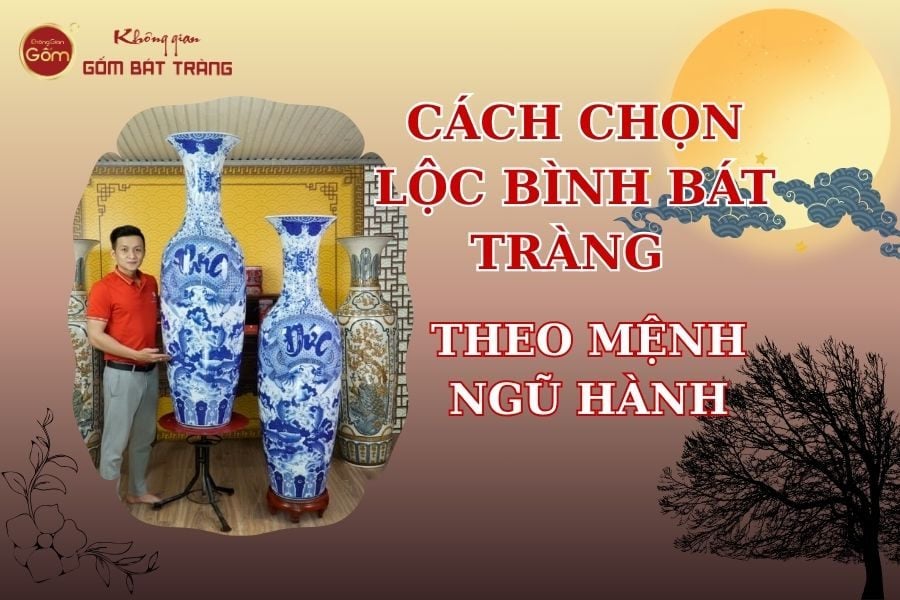 Cách chọn lộc bình theo mệnh ngũ hành: Màu sắc và họa tiết phù hợp