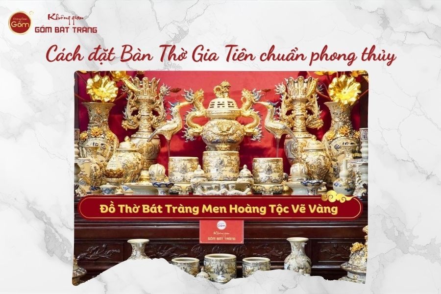 Cách đặt Bàn Thờ Gia Tiên đúng chuẩn và 5 sai lầm phong thủy cần tránh
