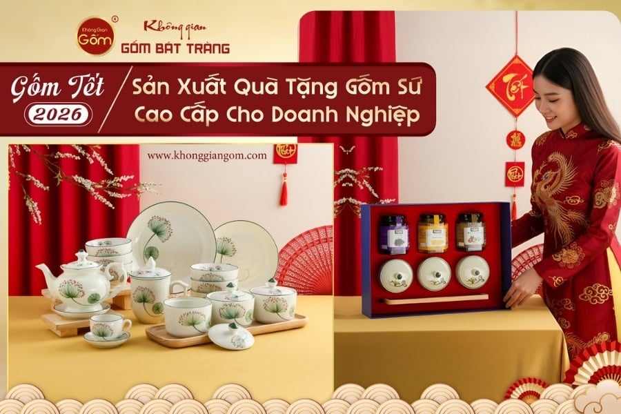 Gốm Tết 2026 - Sản Xuất Quà Tặng Gốm Sứ Cao Cấp Cho Doanh Nghiệp