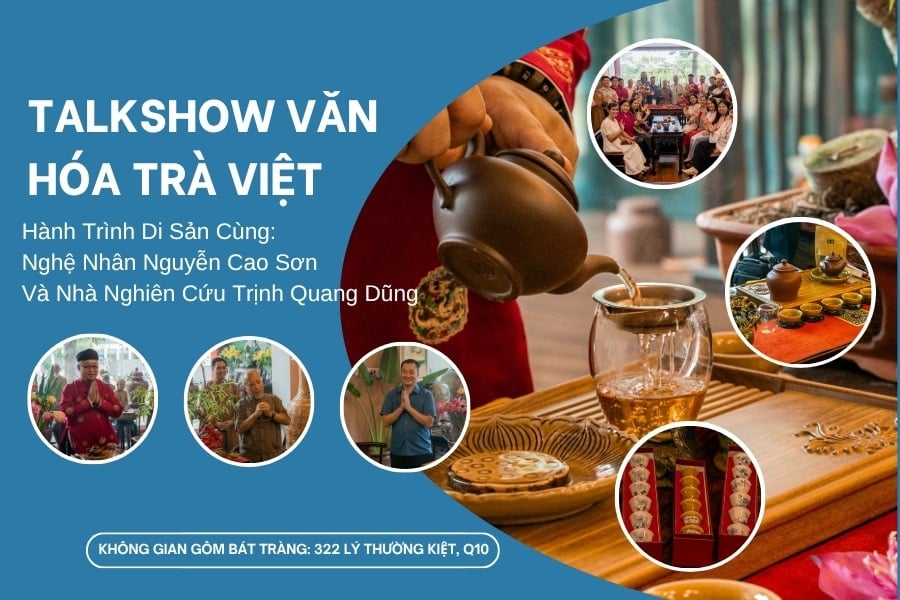 Talkshow Văn Hóa Trà Việt: Hành Trình Di Sản Cùng Nghệ Nhân Nguyễn Cao Sơn Và Nhà Nghiên Cứu Trịnh Quang Dũng