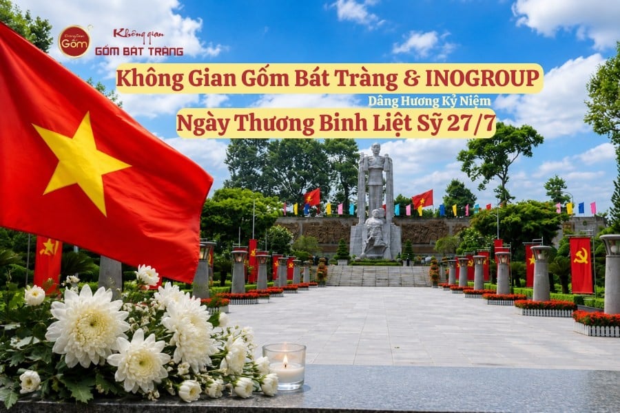 Không Gian Gốm Bát Tràng & INOGROUP Dâng Hương Tri Ân Nhân Kỷ Niệm Ngày Thương Binh Liệt Sỹ 27/7