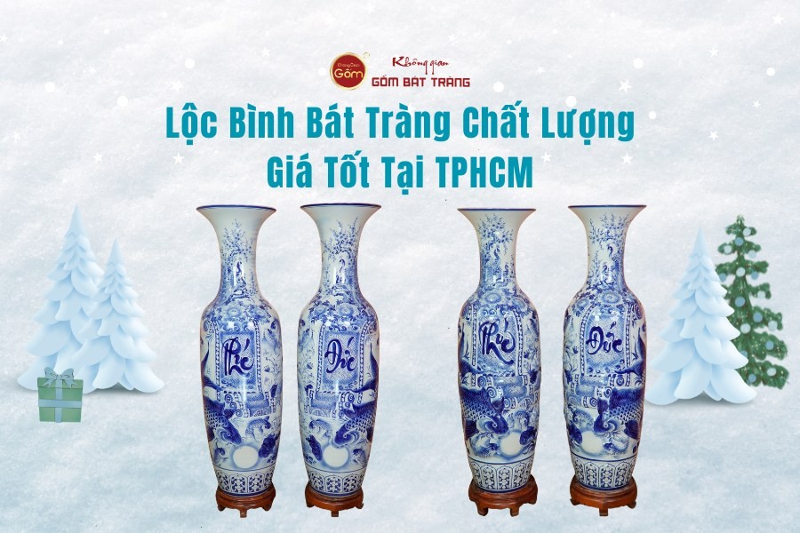 Lộc Bình Bát Tràng Chất Lượng Giá Tốt Tại TPHCM