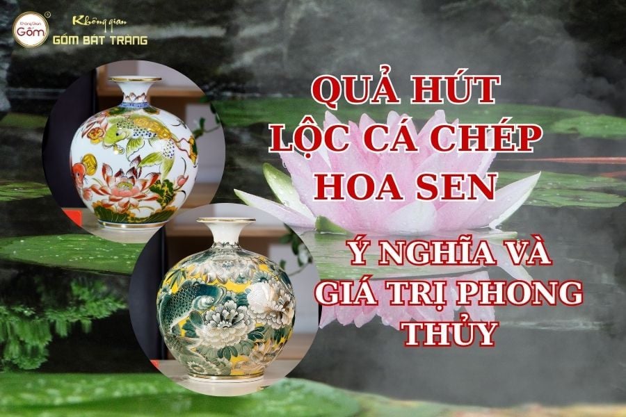 Quả hút lộc cá chép hoa sen: Ý nghĩa và giá trị phong thủy