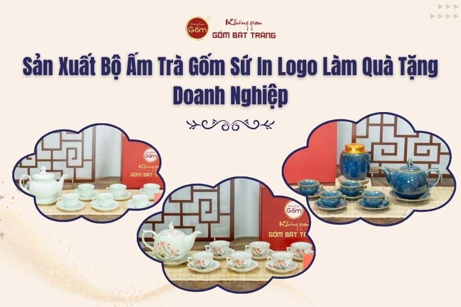 Sản Xuất Bộ Ấm Trà Gốm Sứ In Logo Làm Quà Tặng Doanh Nghiệp