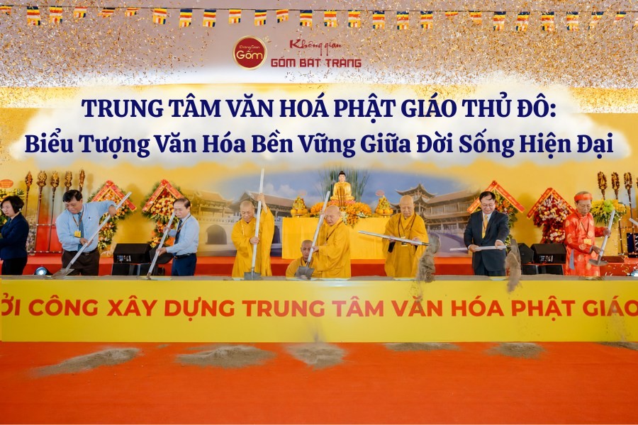 Trung Tâm Văn Hóa Phật Giáo Thủ Đô: Biểu Tượng Văn Hóa Bền Vững Giữa Đời Sống Hiện Đại