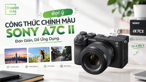 Gợi ý công thức chỉnh màu Sony a7C II: Đơn Giản, Dễ Ứng Dụng
