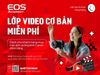 Khai phá sức mạnh Video trên máy ảnh Canon cùng EOS Academy cùng Thanh Mai Store