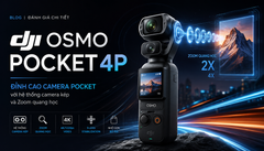 DJI Osmo Pocket 4P: Đỉnh cao camera Pocket với hệ thống camera kép và Zoom quang học