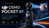 DJI Osmo Pocket 4P: Đỉnh cao camera Pocket với hệ thống camera kép và Zoom quang học