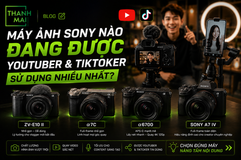 Máy Ảnh Sony Nào Đang Được YouTuber Và TikToker Sử Dụng Nhiều Nhất?