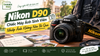 Nikon D90: Chiếc Máy Ảnh Sinh Viên Nhiếp Ảnh Không Nên Bỏ Qua