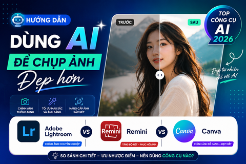 Top công cụ AI chỉnh ảnh 2026: So sánh Adobe Lightroom, Remini và Canva