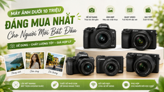 Máy Ảnh Dưới 10 Triệu Đáng Mua Nhất Cho Người Mới Bắt Đầu