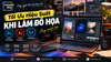 Tối Ưu Hiệu Suất Khi Làm Đồ Họa: Adobe, AI, Lightroom Chạy Mượt Hơn