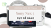 Hướng dẫn set màu trên Sony Nex 5 cực dễ dàng