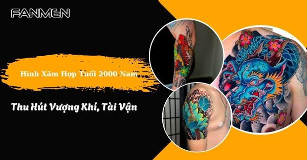 65+ Hình Xăm Hợp Tuổi 2000 Nam Thu Hút Vượng Khí, Tài Vận