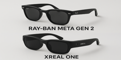 Ray-Ban Meta Gen 2 và XREAL One: Đâu là sự lựa chọn dành cho bạn?