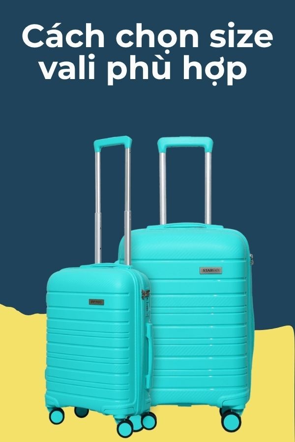 Cách chọn size vali phù hợp Stargo
