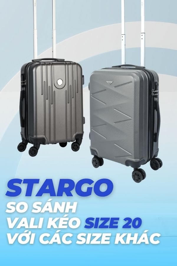 So Sánh Vali Kéo Size 20 Với Các Size Khác