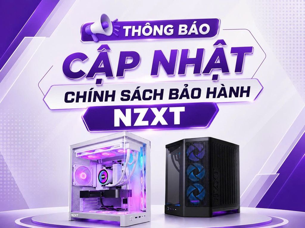 THÔNG BÁO CẬP NHẬT CHÍNH SÁCH TIẾP NHẬN BẢO HÀNH NZXT TỪ NGÀY 01/08/2026