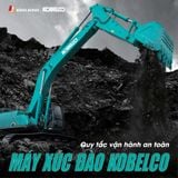 QUY TẮC VẬN HÀNH AN TOÀN MÁY XÚC ĐÀO KOBELCO