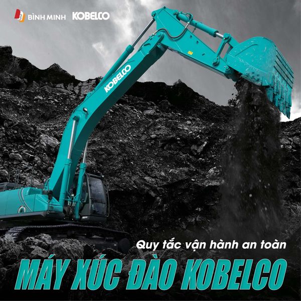 QUY TẮC VẬN HÀNH AN TOÀN MÁY XÚC ĐÀO KOBELCO