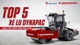 TOP 5 XE LU DYNAPAC ĐƯỢC ƯA CHUỘNG NHẤT HIỆN NAY