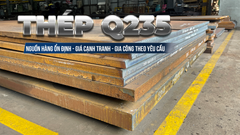 MUA THÉP Q235 GIÁ TỐT Ở ĐÂU TẠI MIỀN BẮC?