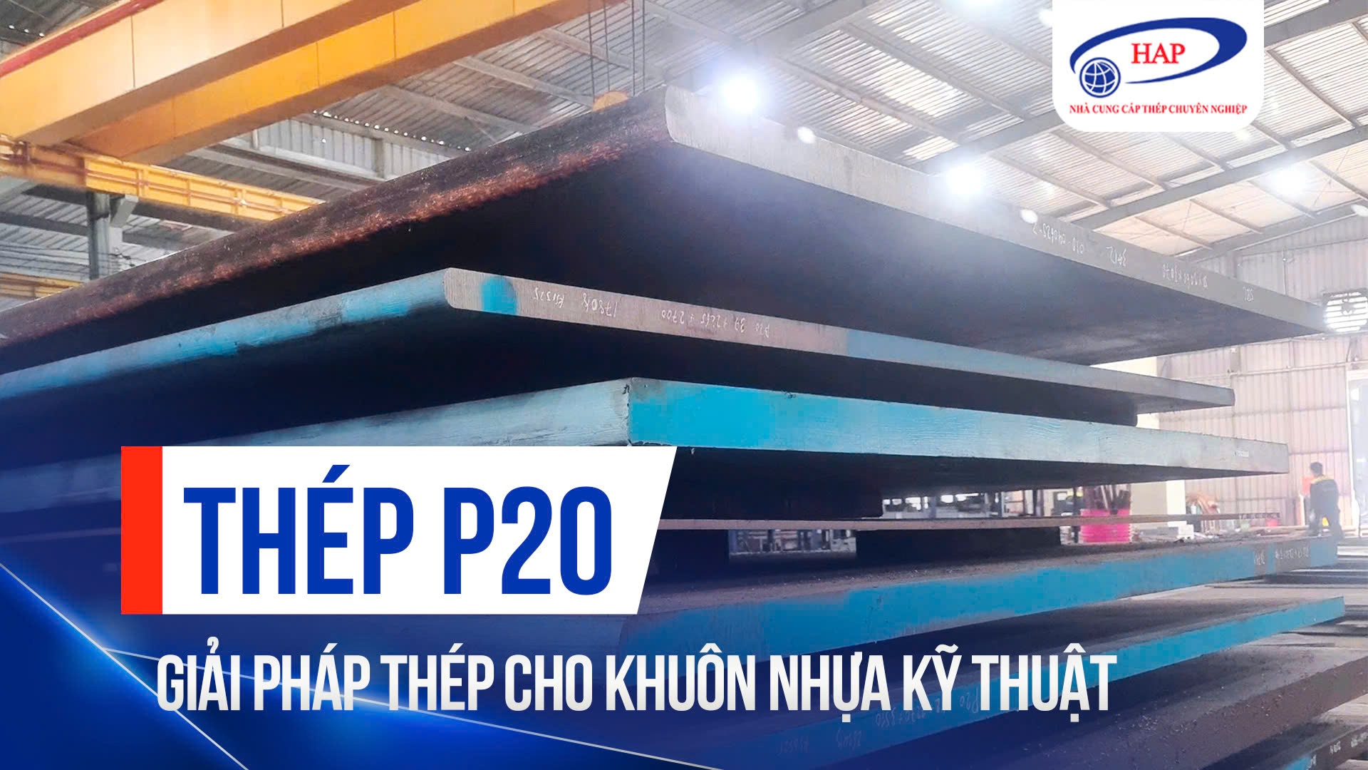 THÉP P20 | 2311 - GIẢI PHÁP CHO THÉP KHUÔN NHỰA