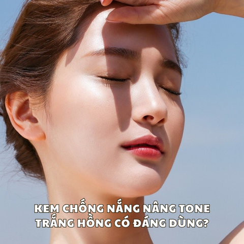 KEM CHỐNG NẮNG NÂNG TONE TRẮNG HỒNG CÓ ĐÁNG DÙNG?