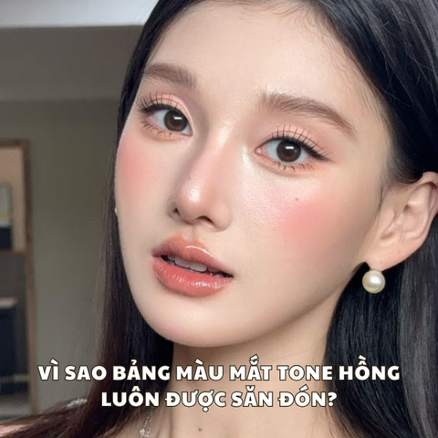 VÌ SAO BẢNG MÀU MẮT TONE HỒNG LUÔN ĐƯỢC SĂN ĐÓN?