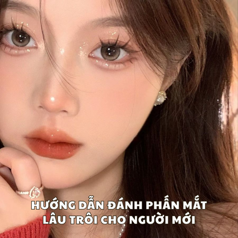 HƯỚNG DẪN ĐÁNH PHẤN MẮT LÂU TRÔI CHO NGƯỜI MỚI
