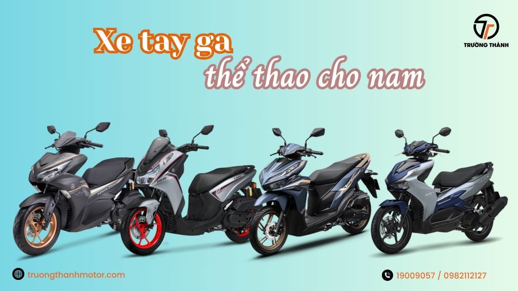 Top những xe tay ga sang, đẹp cho nam đáng mua nhất 2025