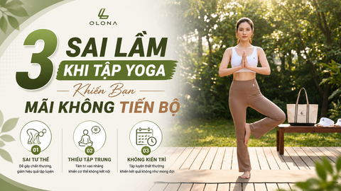 3 Sai Lầm Khi Tập Yoga Khiến Bạn Mãi Không Tiến Bộ
