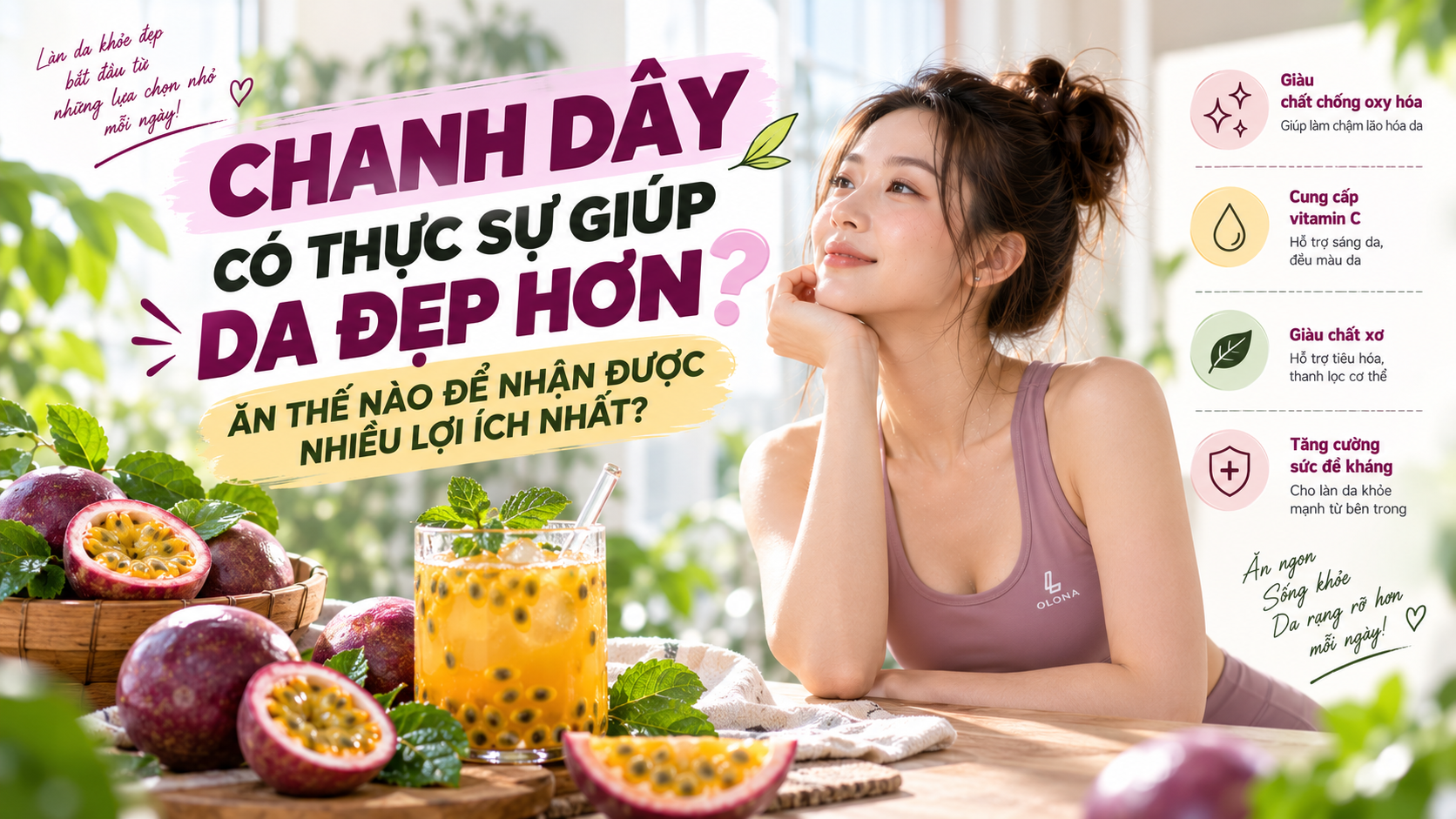 Chanh Dây Có Thực Sự Giúp Da Đẹp Hơn? Ăn Thế Nào Để Nhận Được Nhiều Lợi Ích Nhất?
