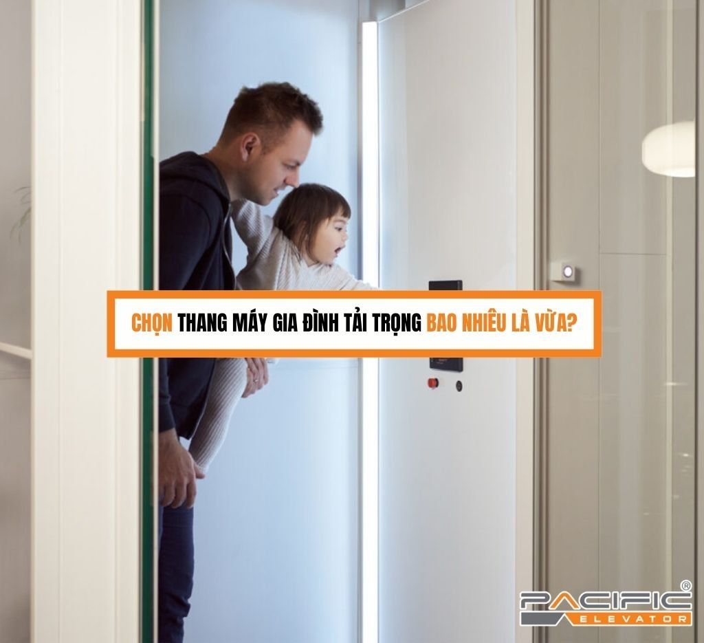 Chọn thang máy gia đình tải trọng bao nhiêu là vừa?